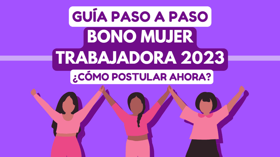 Cómo Postular al Bono Mujer Trabajadora