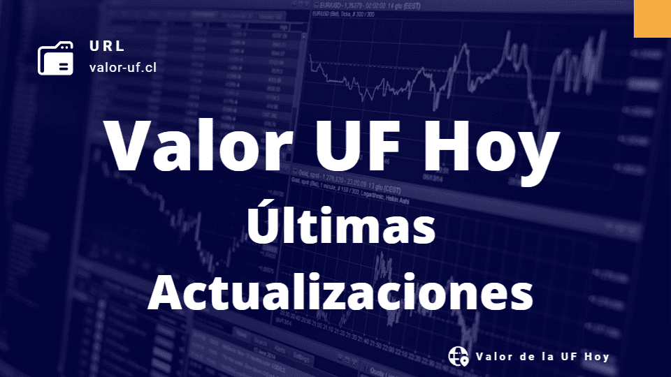 Valor Actual de la UF: Últimas Actualizaciones
