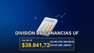 Guía legal y financiera para calcular la división de bienes y ganancias en UF durante un proceso de divorcio en Chile.